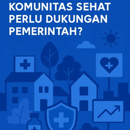 Mengapa Komunitas Sehat Perlu Dukungan Pemerintah?